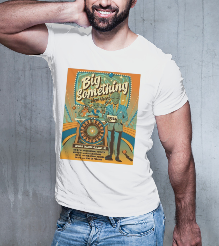 Big Something New Year's Eve 2025 Lincoln Theatre Raleigh NC Alien Roulette T-Shirt