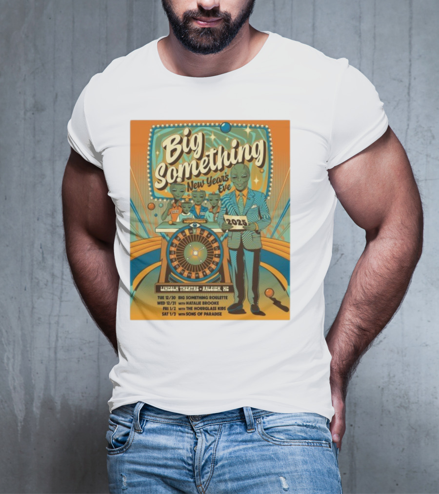 Big Something New Year's Eve 2025 Lincoln Theatre Raleigh NC Alien Roulette T-Shirt
