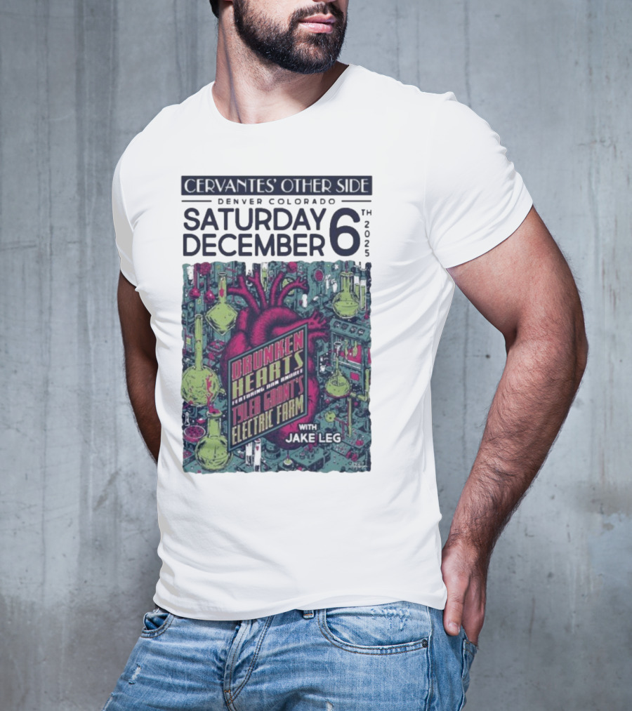 Cervantes' Other Side Denver December 6 Drunken Hearts Tyler Grant's Electric Farm Jake Leg T-Shirt