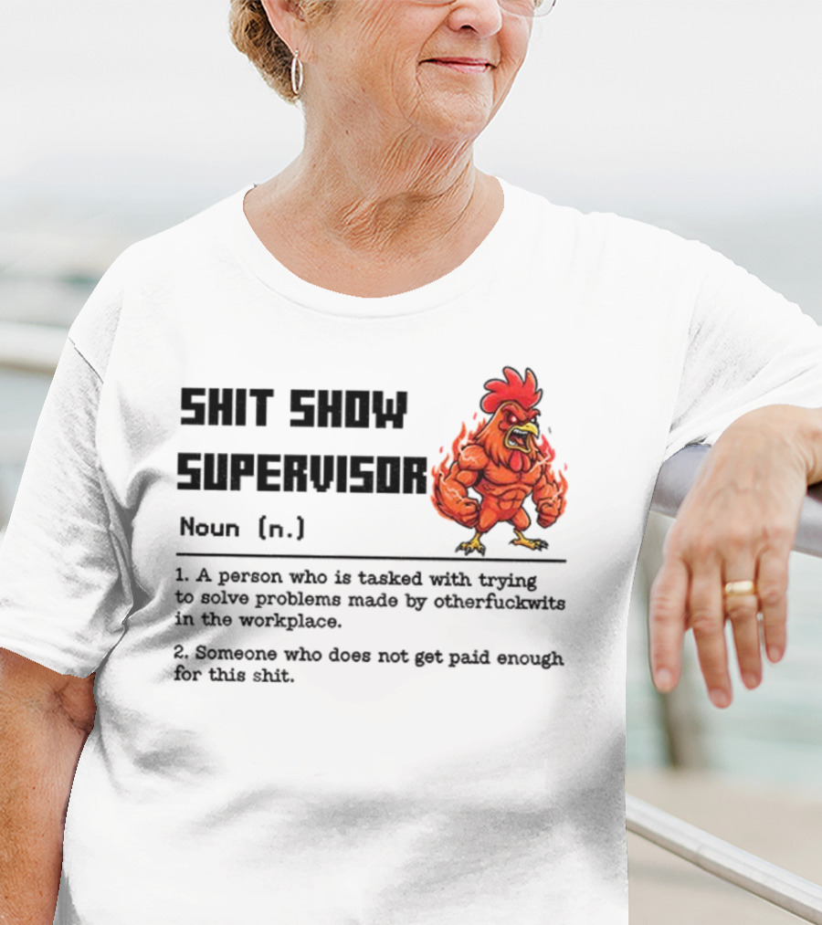 Shit Show Supervisor Definition Noun Person Trying To Solve Problems T-Shirt