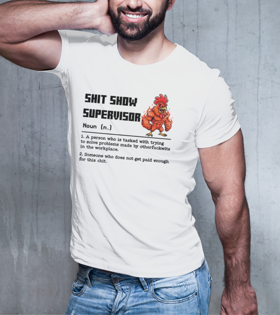 Shit Show Supervisor Definition Noun Person Trying To Solve Problems T-Shirt