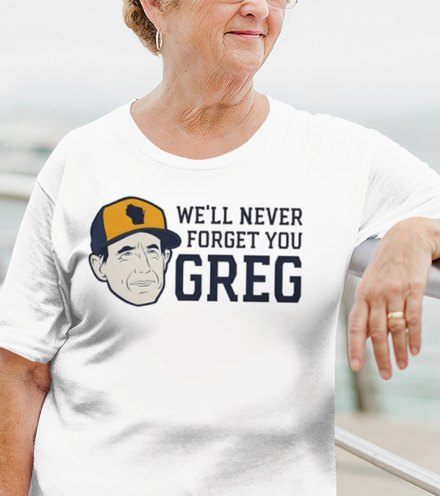 We'll Never Forget You Greg Craig Counsell Wisconsin Hat T-Shirt
