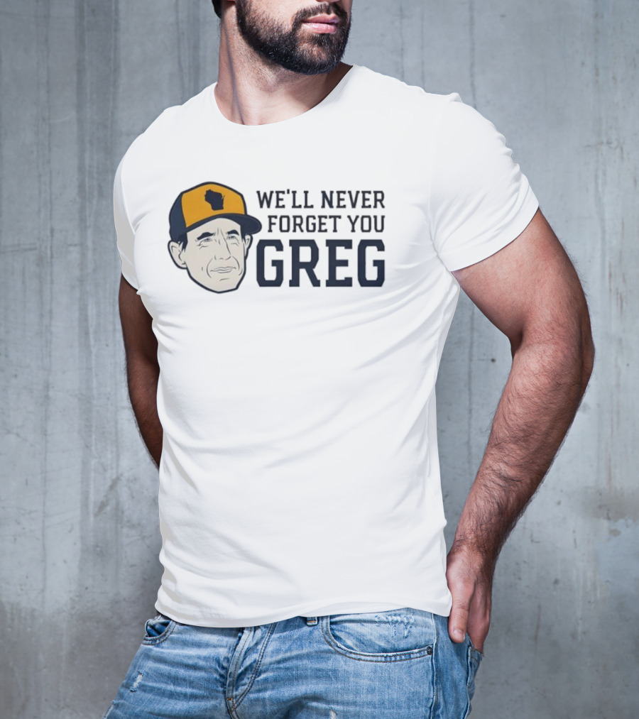 We'll Never Forget You Greg Craig Counsell Wisconsin Hat T-Shirt