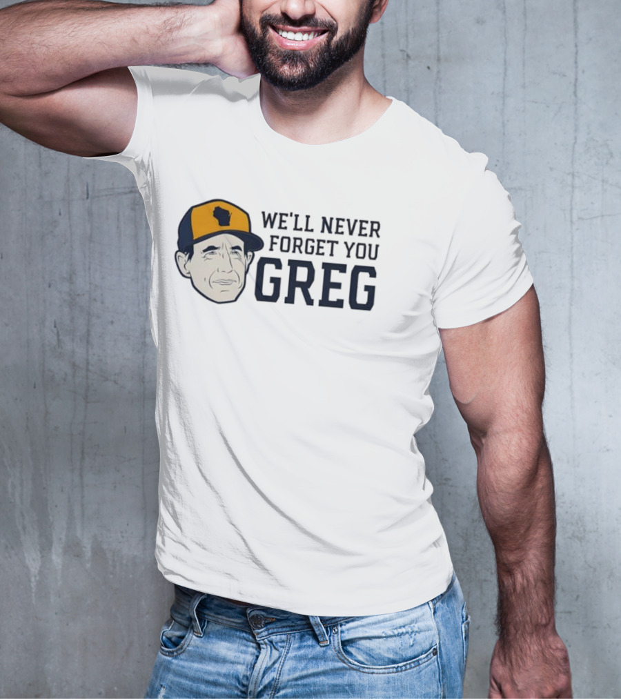 We'll Never Forget You Greg Craig Counsell Wisconsin Hat T-Shirt