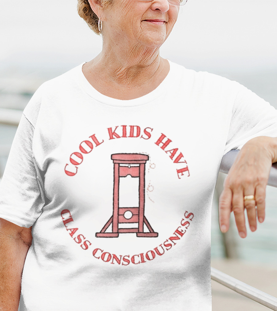 Cool Kids Have Class Consciousness Guillotine T-Shirt