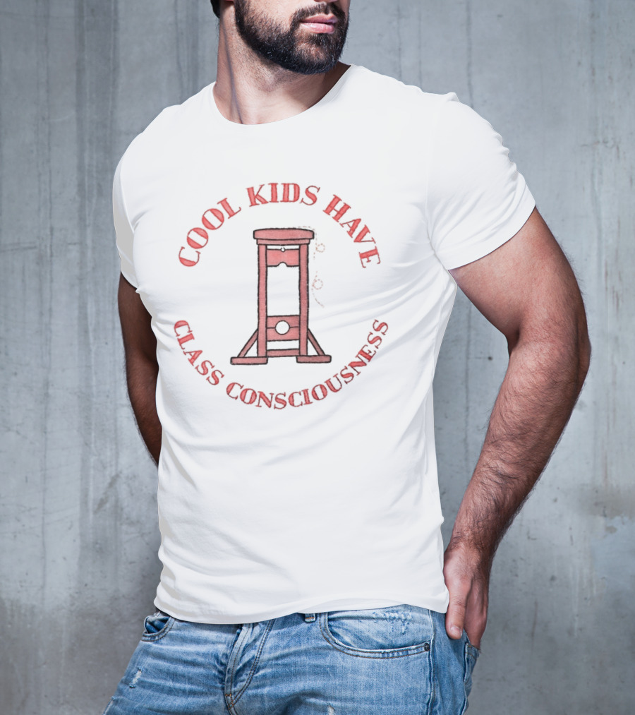 Cool Kids Have Class Consciousness Guillotine T-Shirt