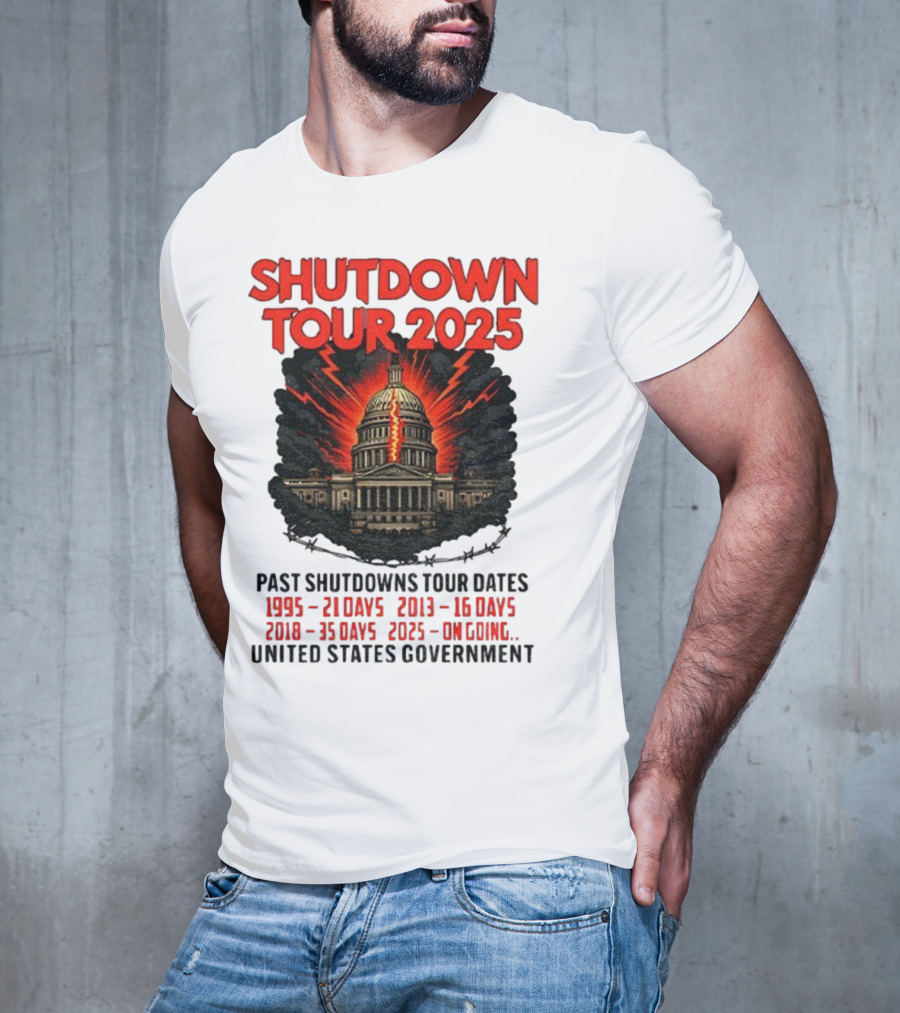 Shutdown Tour 2025 Past Shutdowns Dates 1995-21 Days 2013-16 Days 2018-35 Days 2025-On Going United States Capitol Art T-Shirt