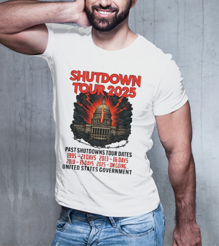 Shutdown Tour 2025 Past Shutdowns Dates 1995-21 Days 2013-16 Days 2018-35 Days 2025-On Going United States Capitol Art T-Shirt