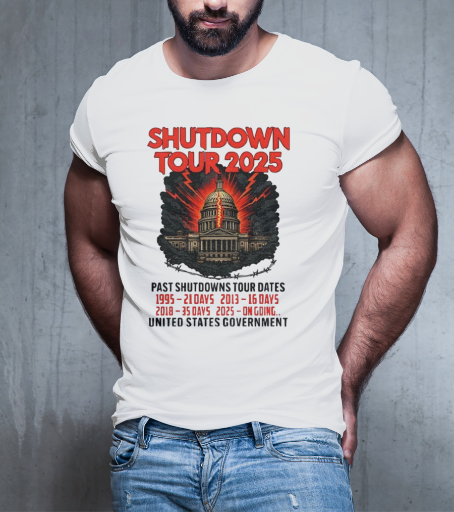 Shutdown Tour 2025 Past Shutdowns Dates 1995-21 Days 2013-16 Days 2018-35 Days 2025-On Going United States Capitol Art T-Shirt