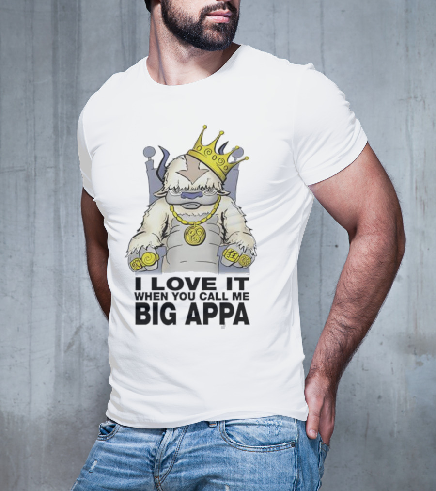 I Love It When You Call Me Big Appa Avatar Crowned King Yip Yip Gold Medallion And Rings T-Shirt