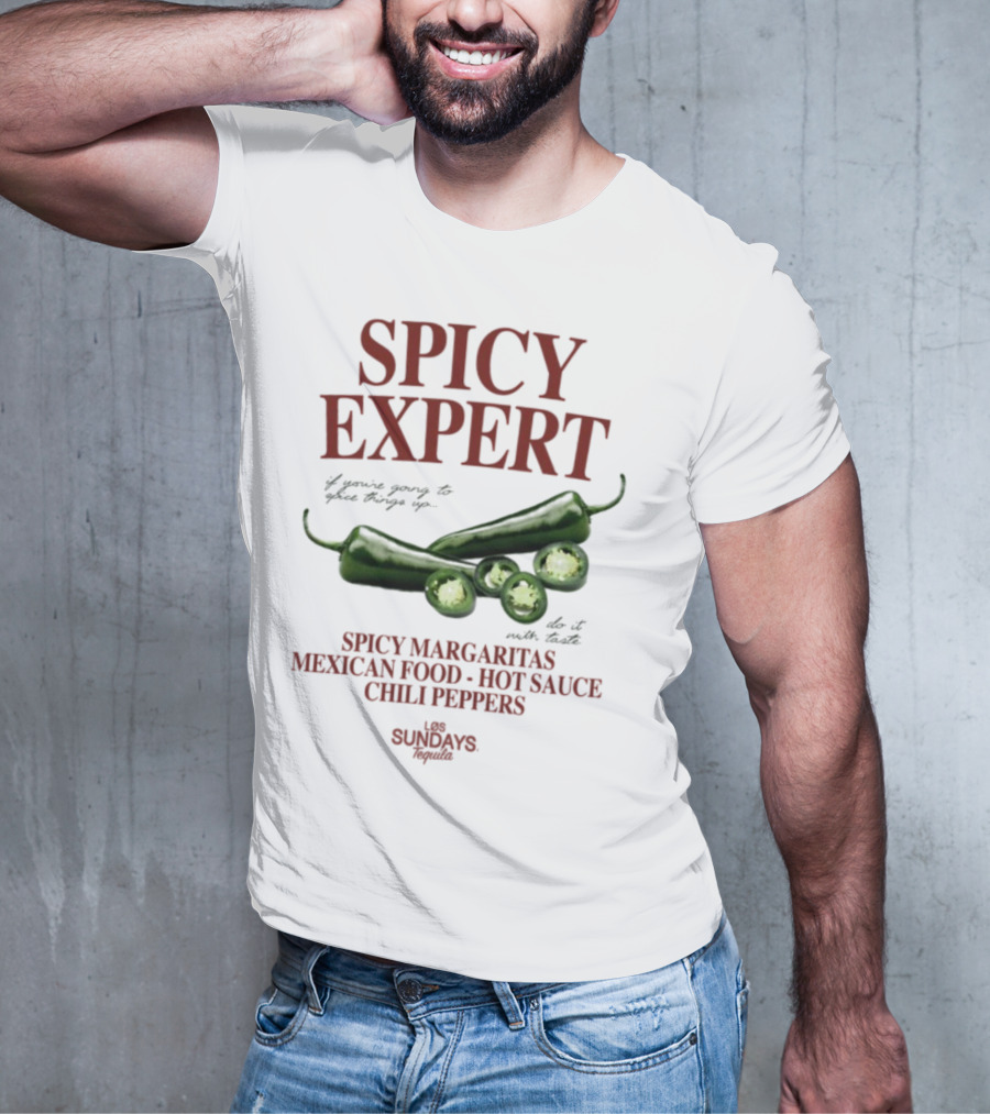 Spicy Expert Spicy Margaritas Mexican Food Hot Sauce Chili Peppers T-Shirt
