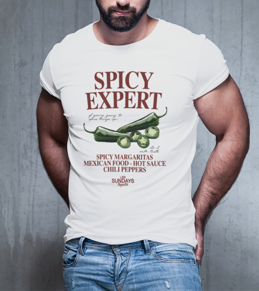 Spicy Expert Spicy Margaritas Mexican Food Hot Sauce Chili Peppers T-Shirt