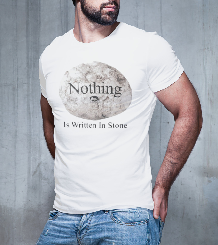 Nothing Is Written In Stone Online Ceramics T-Shirt