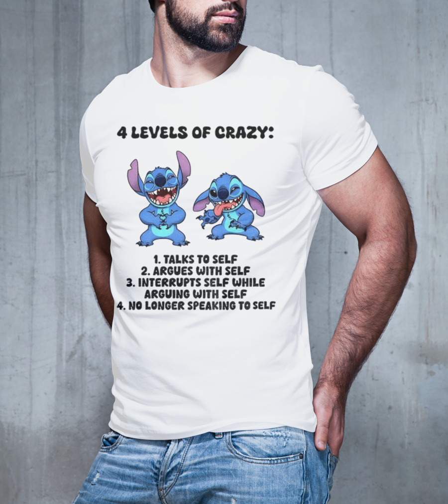 Stitch 4 Levels Of Crazy Talks To Self Argues With Self Interrupts Self While Arguing With Self T-Shirt