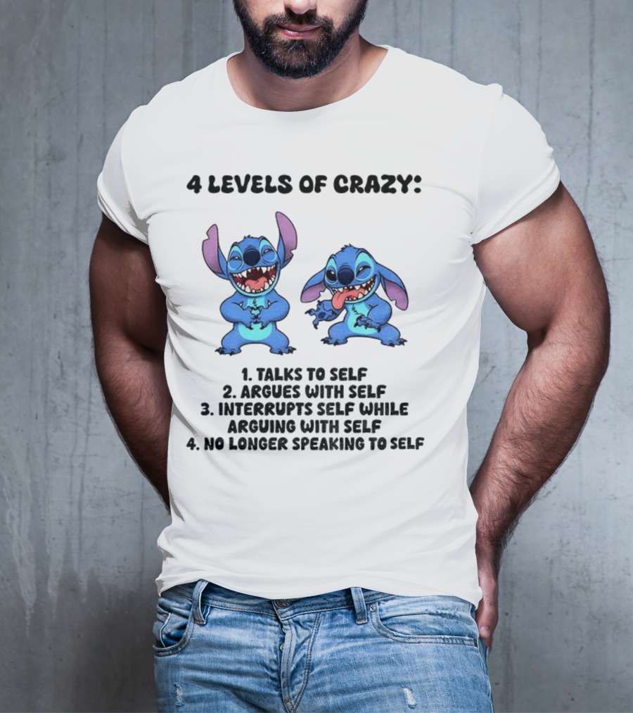 Stitch 4 Levels Of Crazy Talks To Self Argues With Self Interrupts Self While Arguing With Self T-Shirt