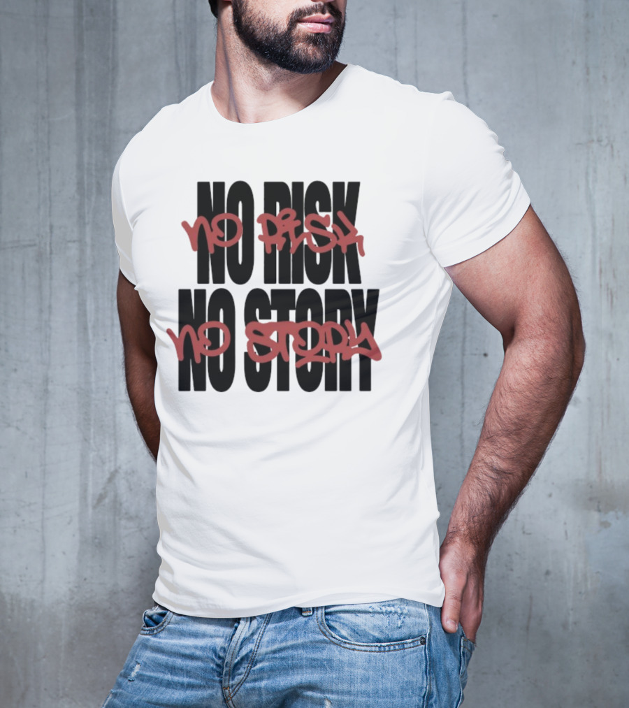 The Next Chapter No Risk No Story Graffiti Style Motivation T-Shirt
