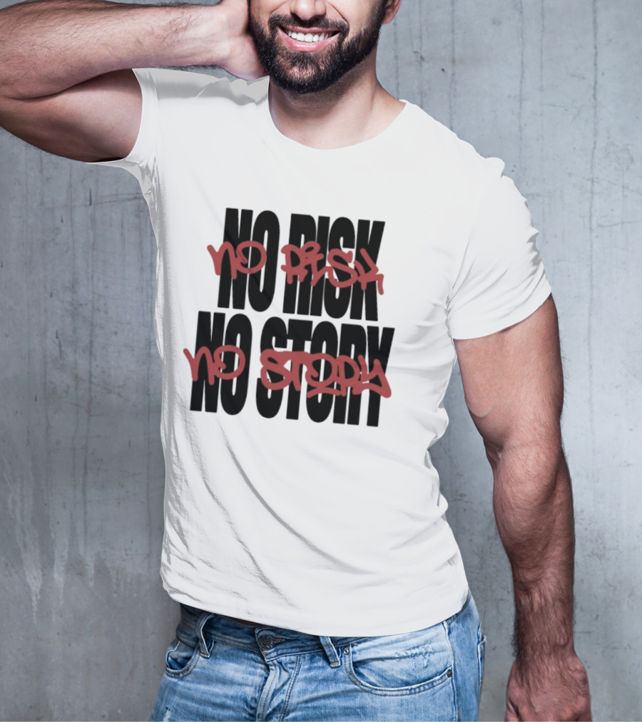The Next Chapter No Risk No Story Graffiti Style Motivation T-Shirt