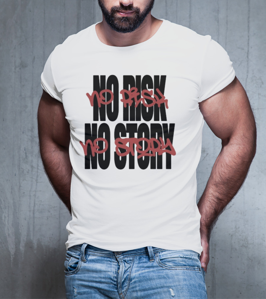 The Next Chapter No Risk No Story Graffiti Style Motivation T-Shirt