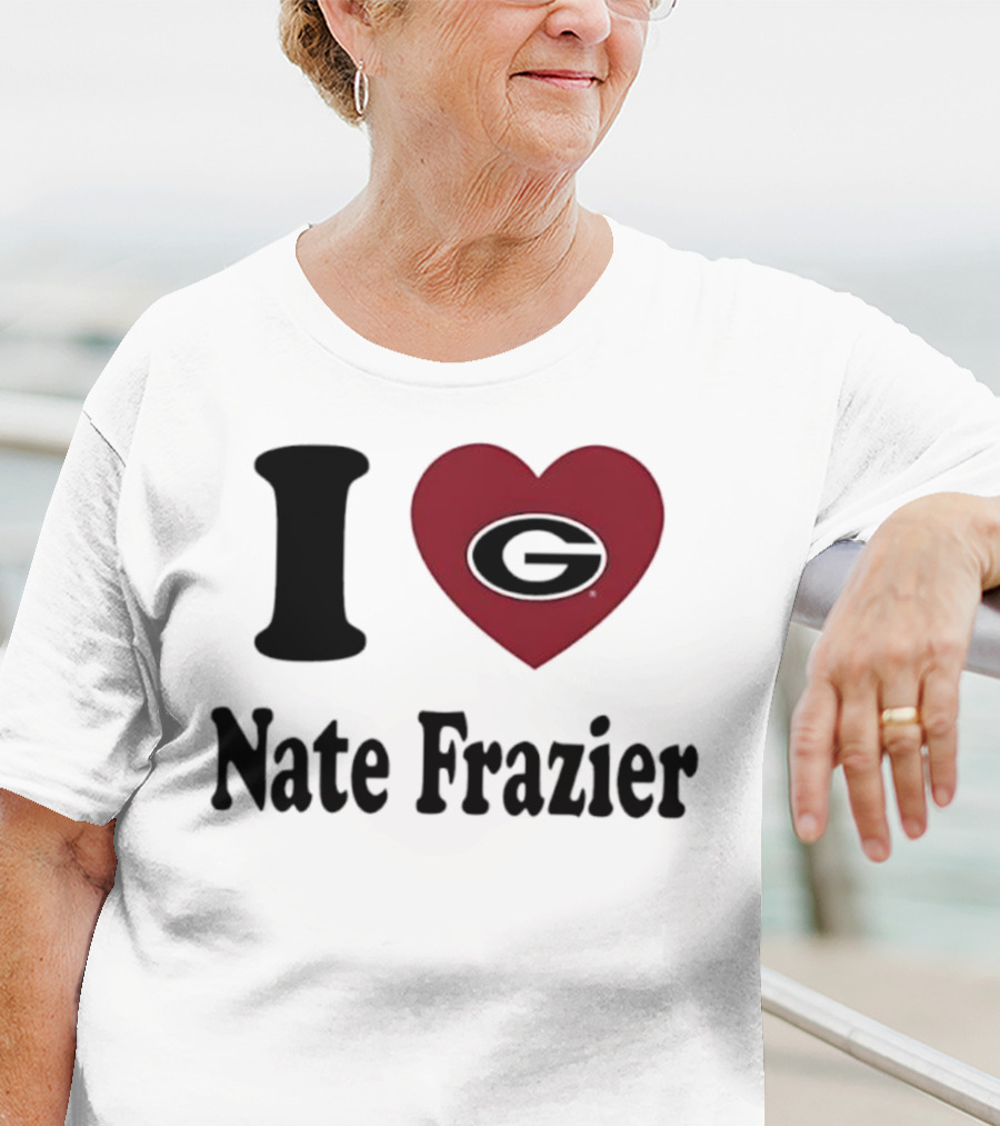 I Love Nate Frazier Georgia Bulldogs Football T-Shirt