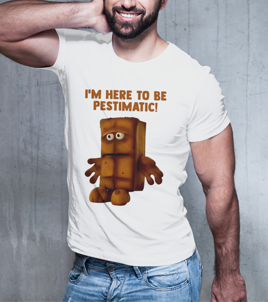 I'm Here To Be Pestimatic Bernd Das Brot German Comedy Character T-Shirt