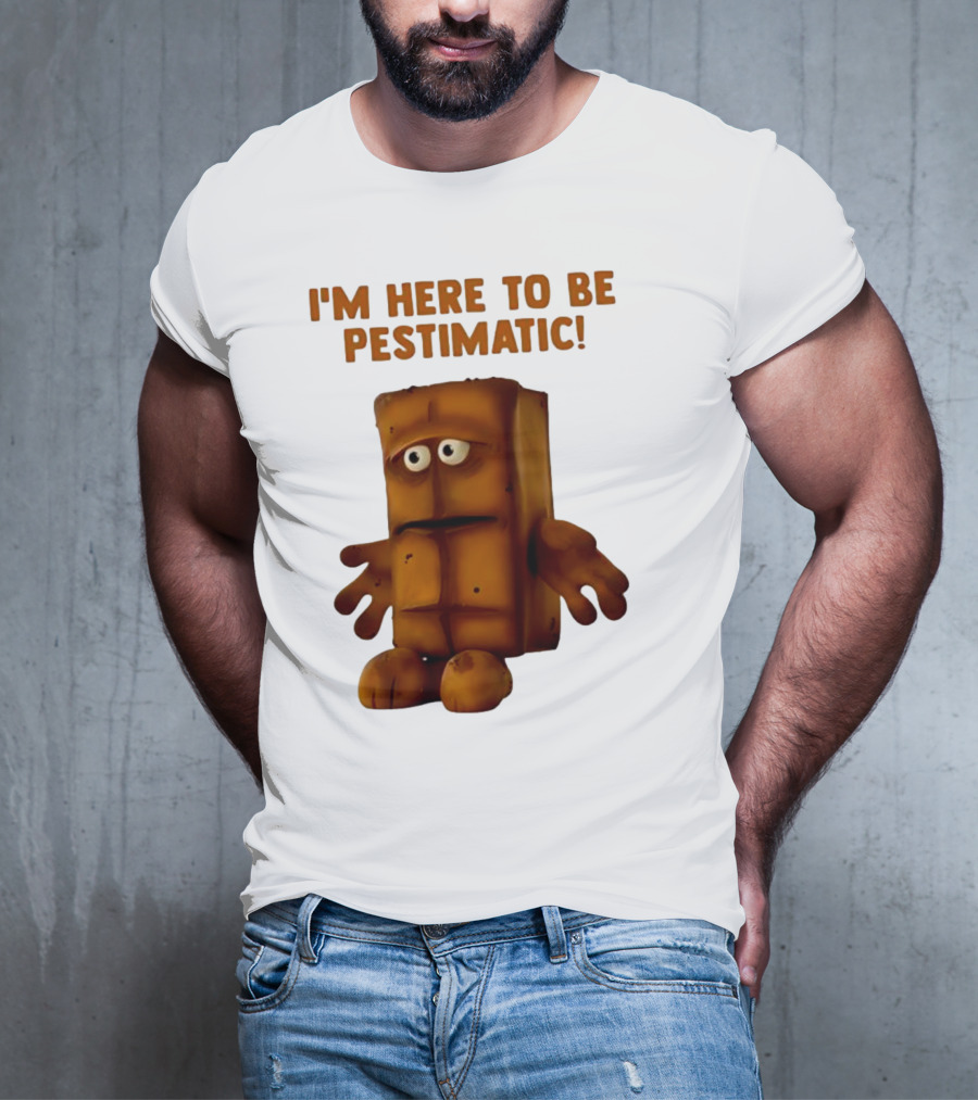 I'm Here To Be Pestimatic Bernd Das Brot German Comedy Character T-Shirt