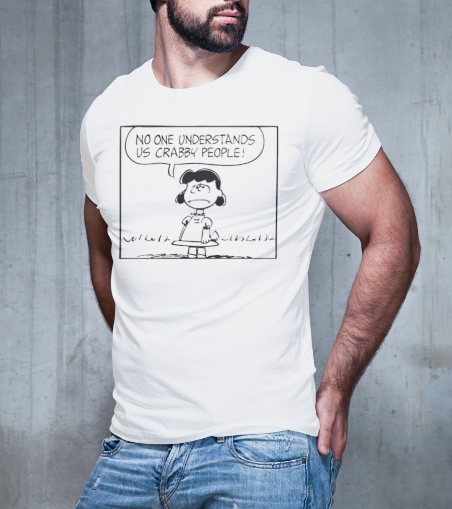 Peanuts Lucy Crabby People No One Understands Us Comic Strip T-Shirt