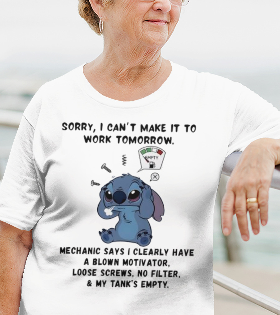 Stitch Sorry I Can’t Make It To Work Tomorrow Empty X Mechanic Says I Clearly Have T-Shirt