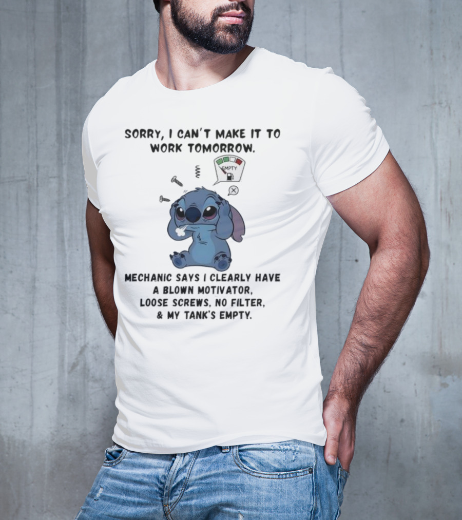 Stitch Sorry I Can’t Make It To Work Tomorrow Empty X Mechanic Says I Clearly Have T-Shirt