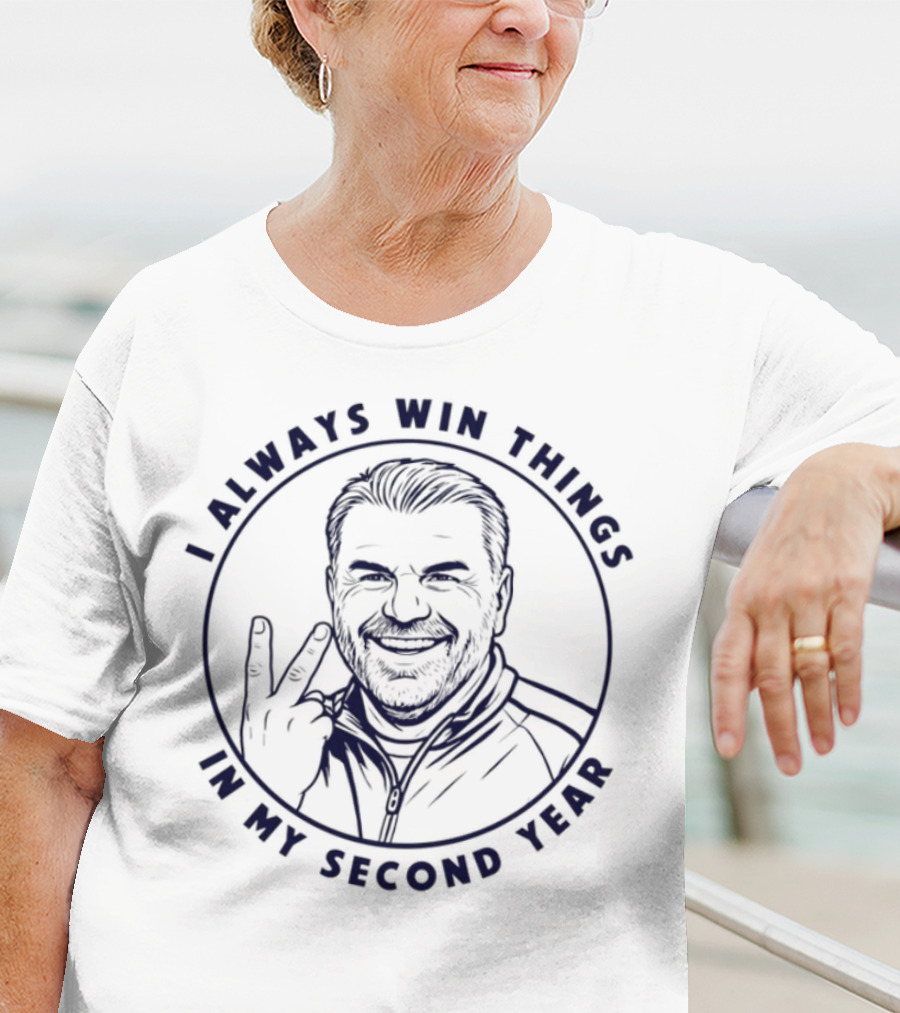 I Always Win Things In My Second Year Ange Postecoglou Tottenham T-Shirt