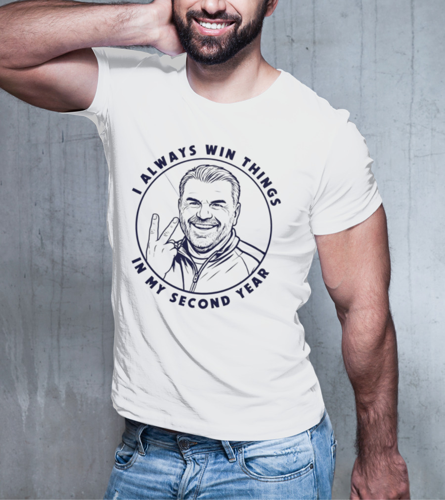 I Always Win Things In My Second Year Ange Postecoglou Tottenham T-Shirt