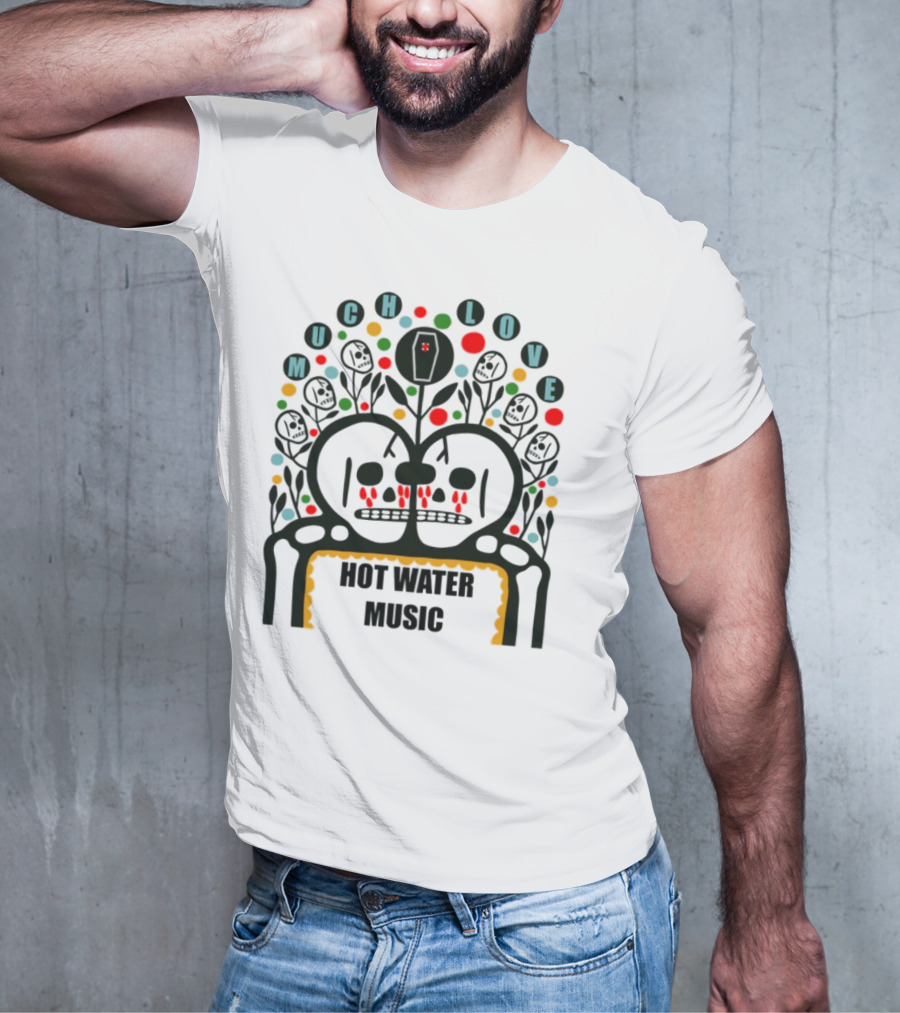 Much Love Hot Water Music Floral Skull Crown Colorful Circles T-Shirt