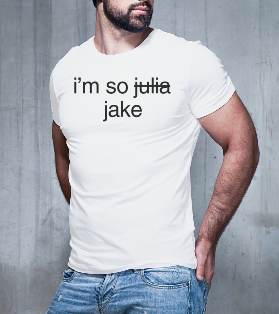 I'm So Julia Jake T-Shirt