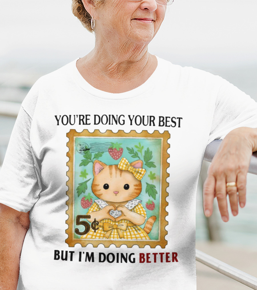 Jmcgg You're Doing Your Best But I'm Doing Better Cat Stamp 5 Cents Strawberry Bow T-Shirt