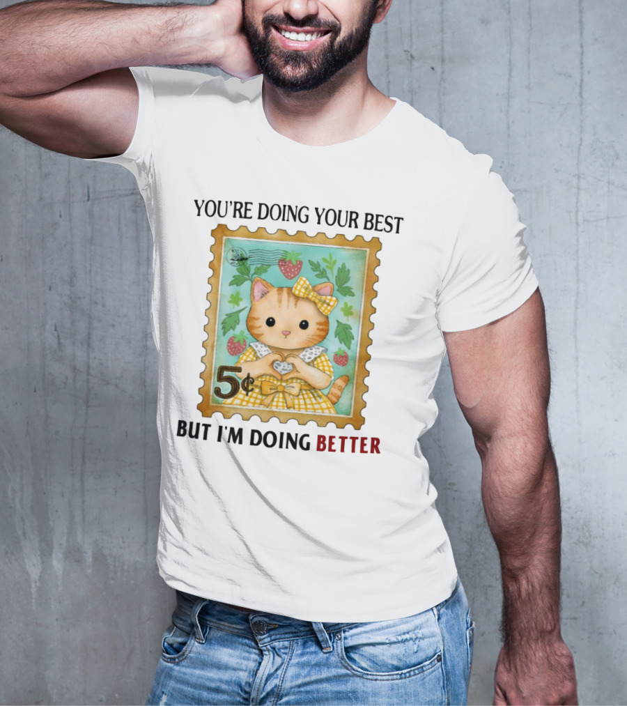 Jmcgg You're Doing Your Best But I'm Doing Better Cat Stamp 5 Cents Strawberry Bow T-Shirt