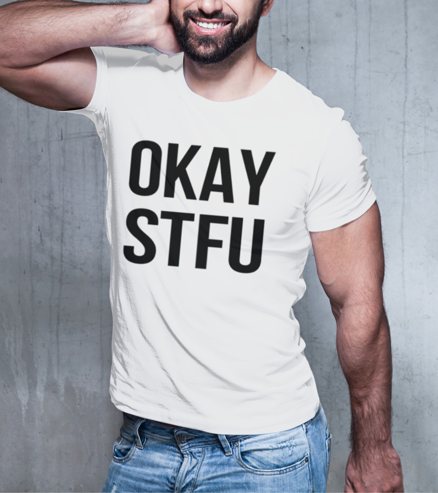 Limted Apdhillon Okay Stfu T-Shirt