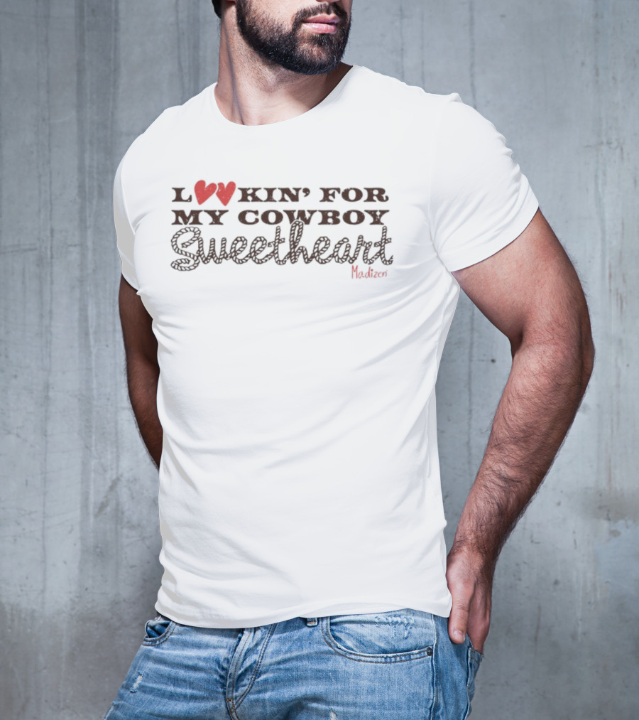 Lookin' For My Cowboy Sweetheart Madison Red Heart Letters T-Shirt