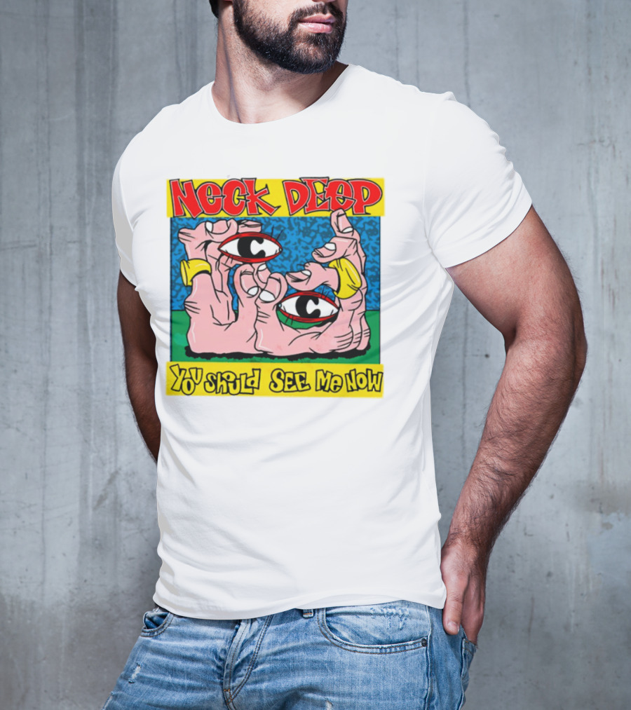 Neck Deep You Should See Me Now Hands Eye Artwork T-Shirt