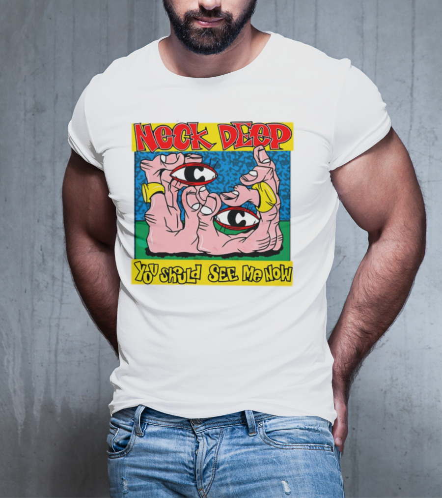 Neck Deep You Should See Me Now Hands Eye Artwork T-Shirt