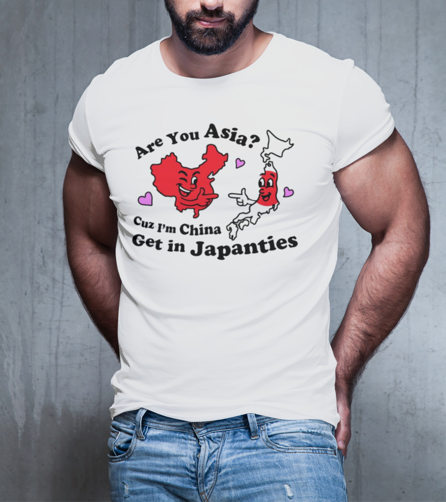 Nsfw Are You Asia Cuz I'm China Get In Japanties Playful Map Characters Hearts T-Shirt
