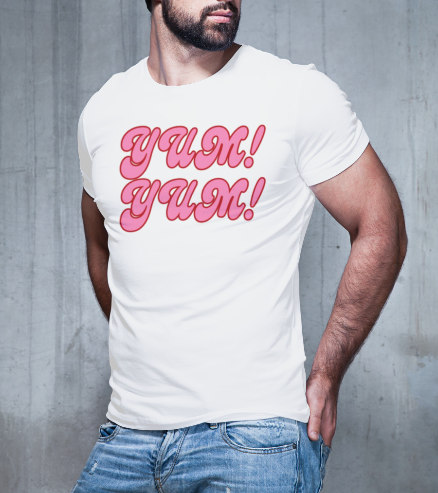 Yum Yum Fun Sweet Sweet Yum Yum T-Shirt
