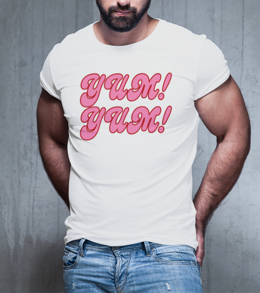 Yum Yum Fun Sweet Sweet Yum Yum T-Shirt