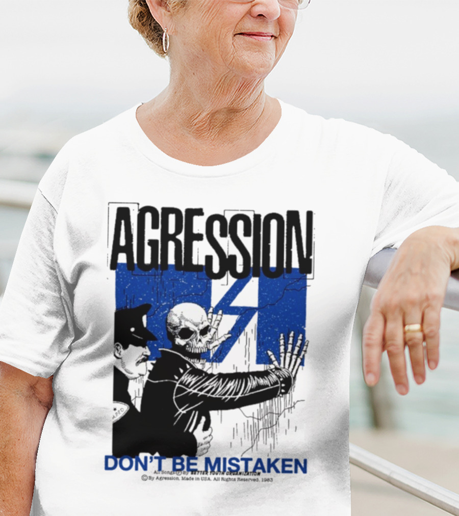 Agression Don’t Be Mistaken Skull Skeleton Police Confrontation T-Shirt