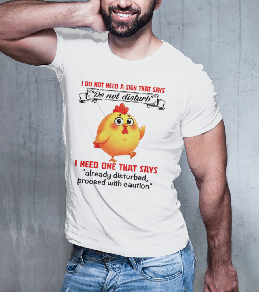 Cute Chicken Already Disturbed Proceed With Caution T-Shirt