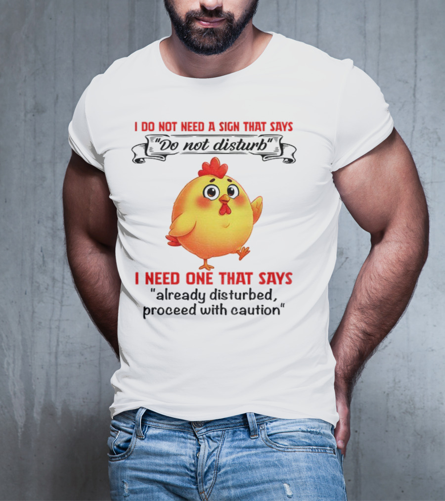 Cute Chicken Already Disturbed Proceed With Caution T-Shirt
