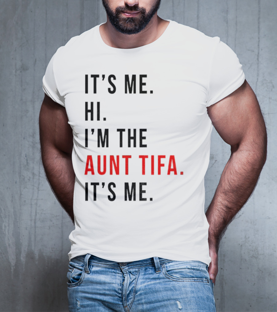 It's Me Hi I'm The Aunt Tifa It's Me Fight Fascists T-Shirt
