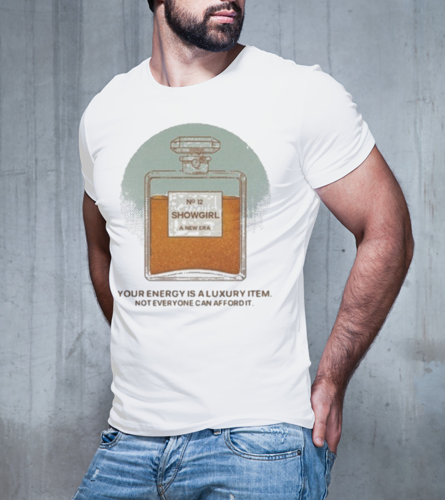 Jackson Olson Your Energy Is A Luxury Item Showgirl No 12 A New Era T-Shirt