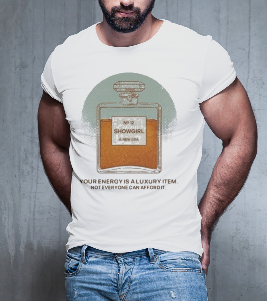 Jackson Olson Your Energy Is A Luxury Item Showgirl No 12 A New Era T-Shirt