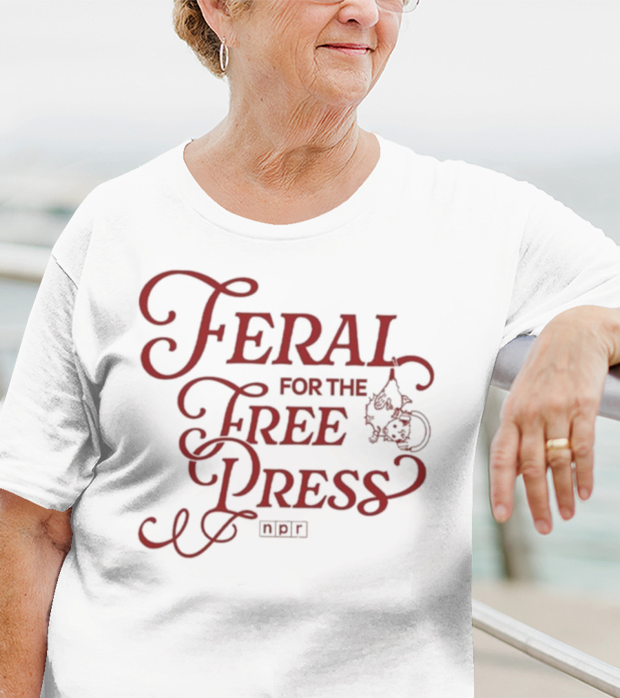 Feral For The Free Press NPR Bold Statement With Intricate Font Style T-Shirt