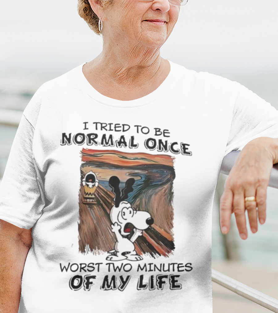 Snoopy Charlie Brown Peanuts The Scream I Tried To Be Normal Once Worst Two Minutes Of My Life T-Shirt