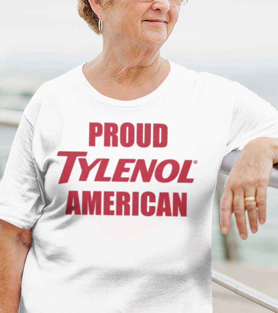 Proud Tylenol American Bold Statement T-Shirt